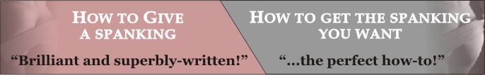 How to Get the Spanking You Want/How to Get a Spanking banner