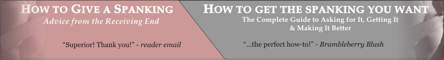 How to Get the Spanking You Want/How to Give a Spanking